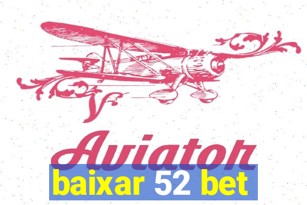 baixar 52 bet